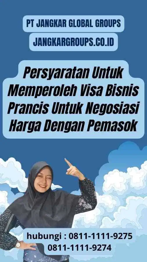 Persyaratan Untuk Memperoleh Visa Bisnis Prancis Untuk Negosiasi Harga Dengan Pemasok