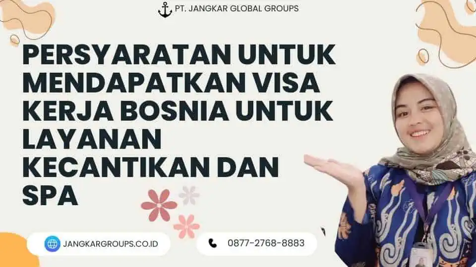 Persyaratan Untuk Mendapatkan Visa Kerja Bosnia Untuk Layanan Kecantikan Dan Spa