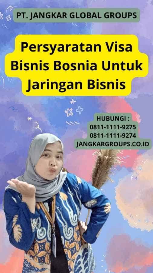 Persyaratan Visa Bisnis Bosnia Untuk Jaringan Bisnis