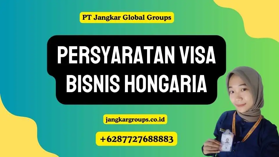 Persyaratan Visa Bisnis Hongaria