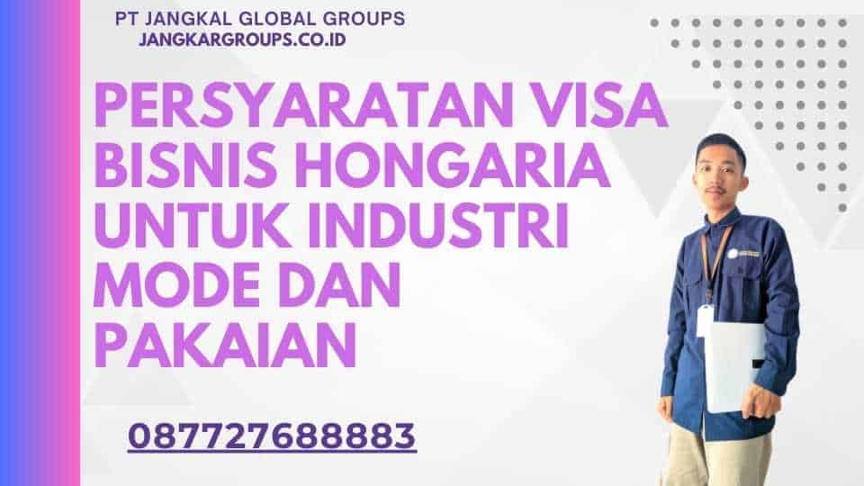 Persyaratan Visa Bisnis Hongaria Untuk Industri Mode dan Pakaian