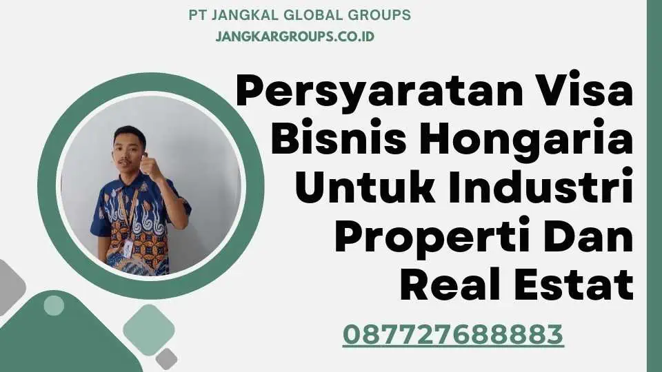 Persyaratan Visa Bisnis Hongaria Untuk Industri Properti Dan Real Estat