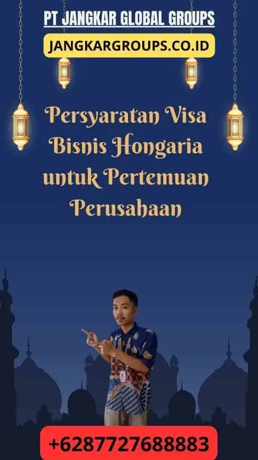 Persyaratan Visa Bisnis Hongaria untuk Pertemuan Perusahaan