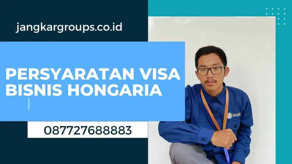 Persyaratan Visa Bisnis Hongaria