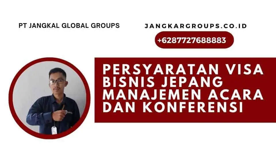 Persyaratan Visa Bisnis Jepang Manajemen Acara Dan Konferensi