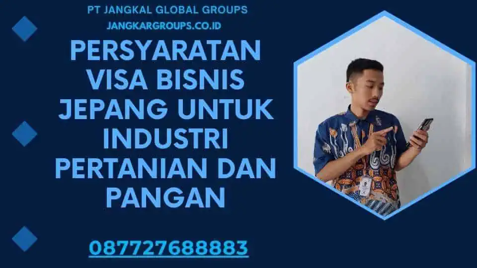 Persyaratan Visa Bisnis Jepang untuk Industri Pertanian dan Pangan