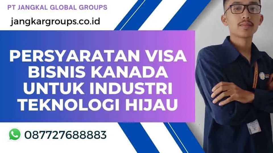 Persyaratan Visa Bisnis Kanada Untuk Industri Teknologi Hijau