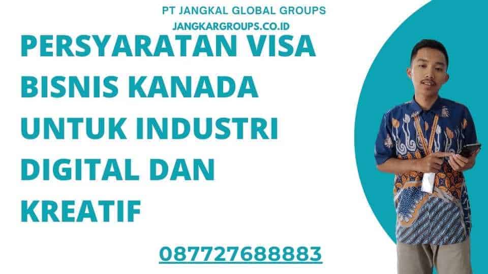 Persyaratan Visa Bisnis Kanada untuk Industri Digital dan Kreatif