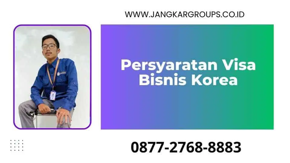 Persyaratan Visa Bisnis Korea