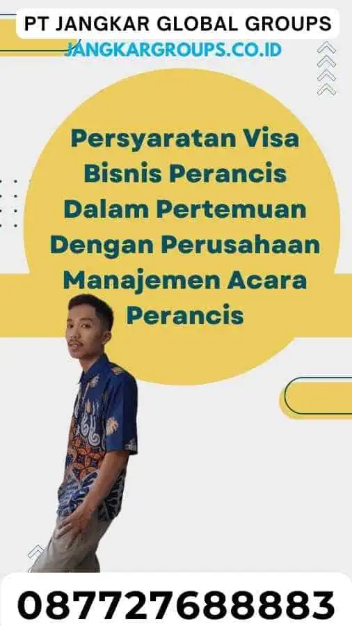 Persyaratan Visa Bisnis Perancis Dalam Pertemuan Dengan Perusahaan Manajemen Acara Perancis