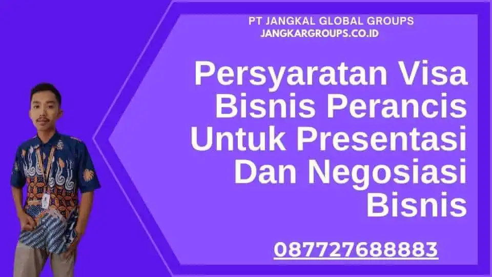 Persyaratan Visa Bisnis Perancis Untuk Presentasi Dan Negosiasi Bisnis