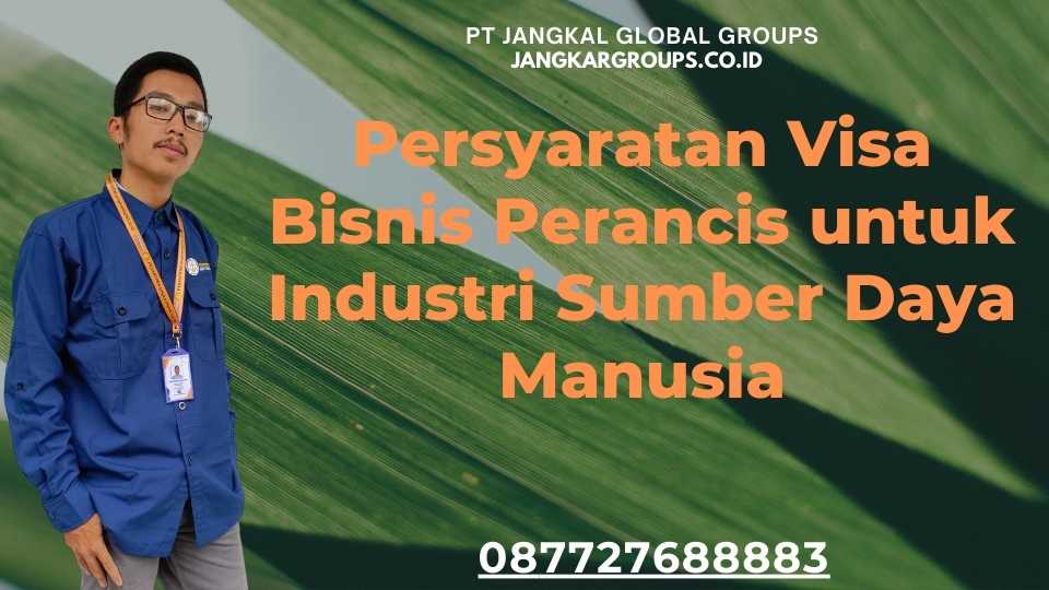 Persyaratan Visa Bisnis Perancis untuk Industri Sumber Daya Manusia