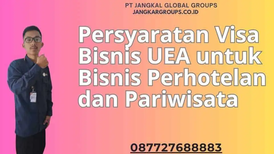 Persyaratan Visa Bisnis UEA untuk Bisnis Perhotelan dan Pariwisata