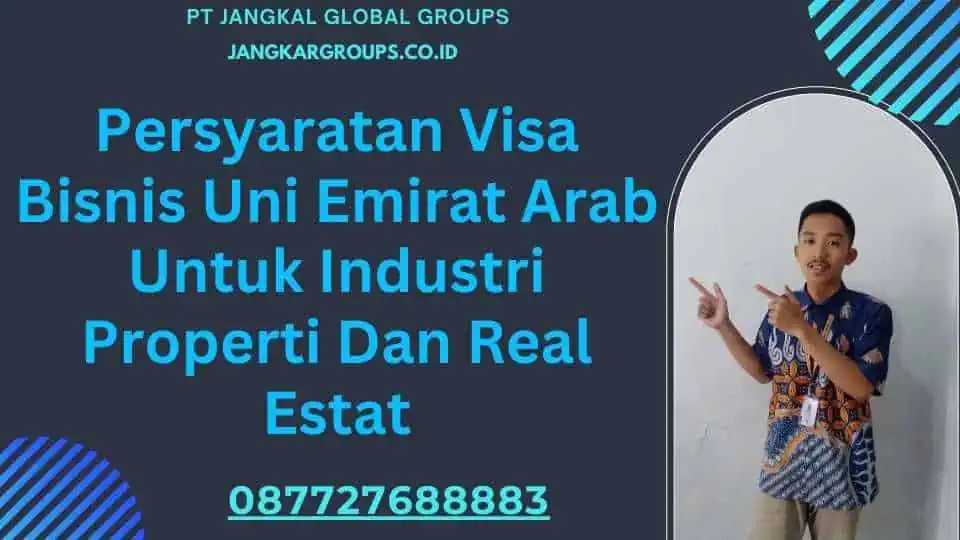 Persyaratan Visa Bisnis Uni Emirat Arab Untuk Industri Properti Dan Real Estat