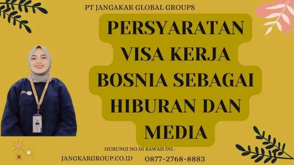 Persyaratan Visa Kerja Bosnia Sebagai Hiburan Dan Media