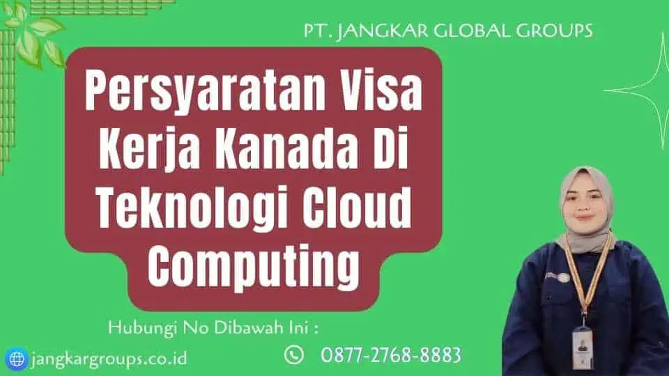 Persyaratan Visa Kerja Kanada Di Teknologi Cloud Computing