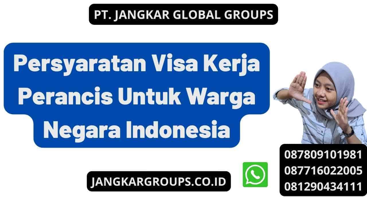 Persyaratan Visa Kerja Perancis Untuk Warga Negara Indonesia