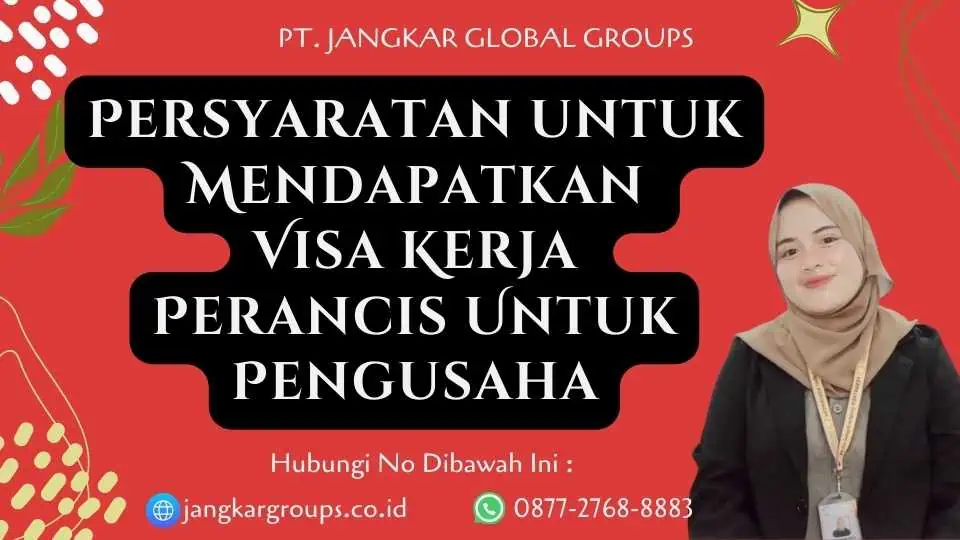 Persyaratan untuk Mendapatkan Visa Kerja Perancis Untuk Pengusaha