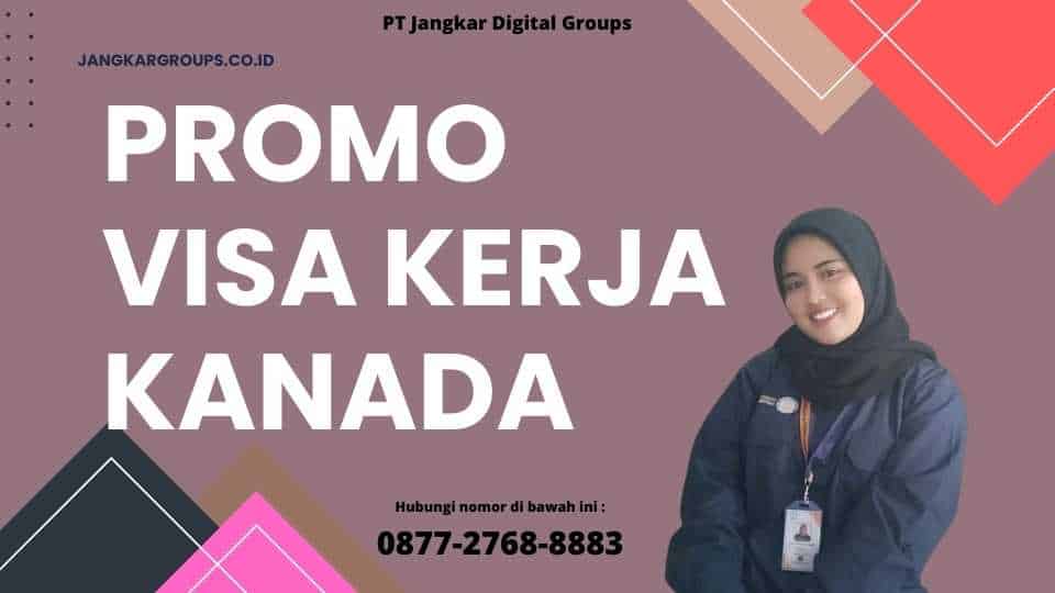 Promo Visa Kerja Kanada