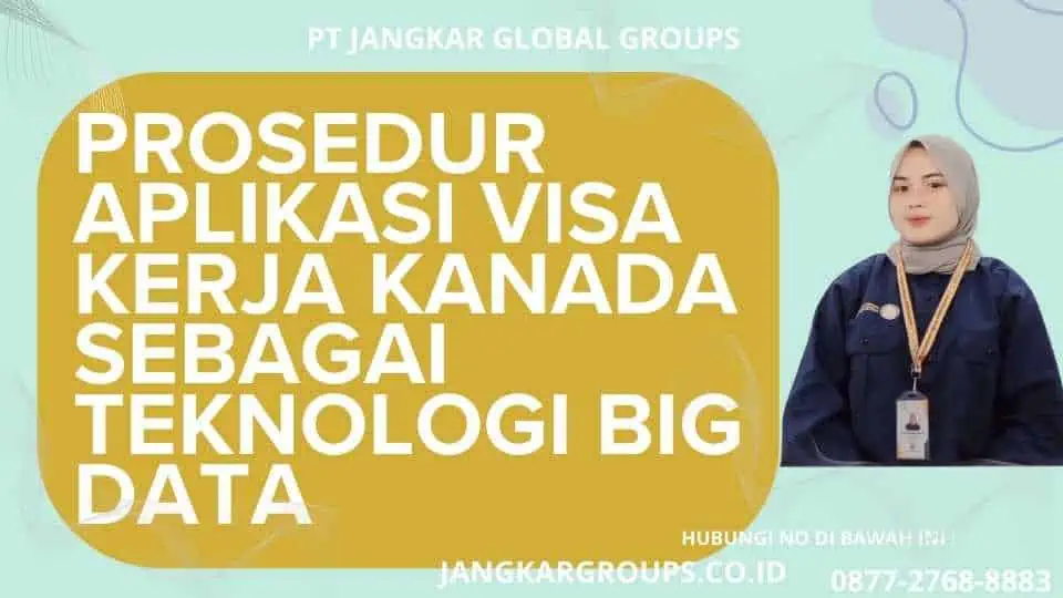 Prosedur Aplikasi Visa Kerja Kanada Sebagai Teknologi Big Data