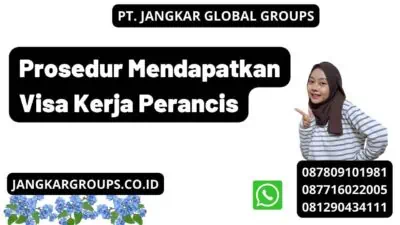 Prosedur Mendapatkan Visa Kerja Perancis