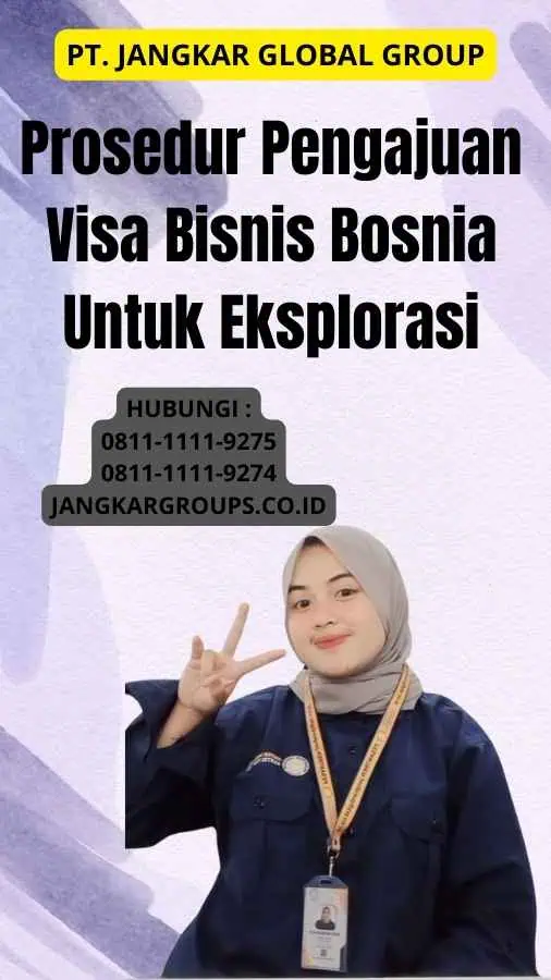 Prosedur Pengajuan Visa Bisnis Bosnia Untuk Eksplorasi