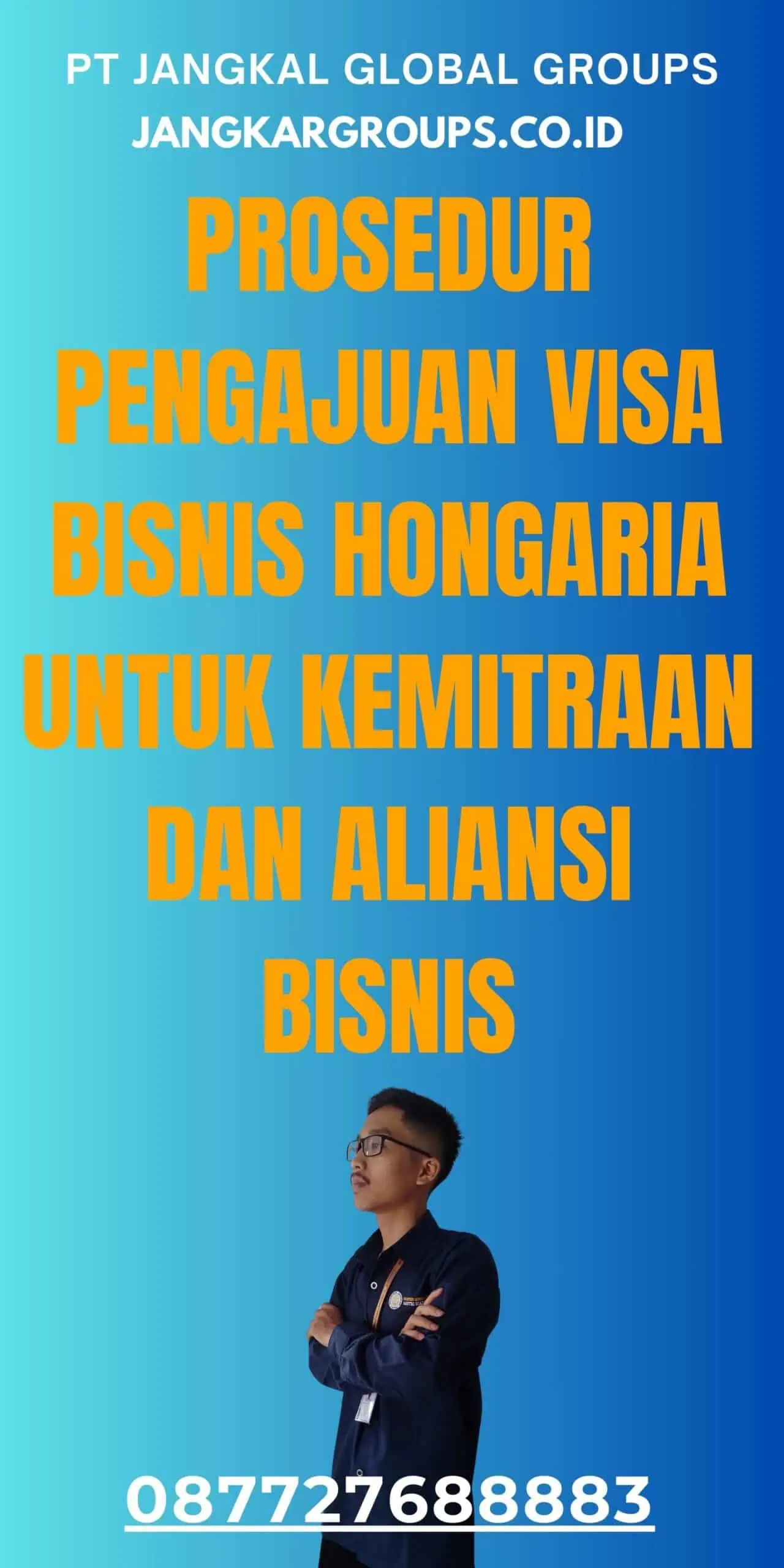 Prosedur Pengajuan Visa Bisnis Hongaria Untuk Kemitraan Dan Aliansi Bisnis