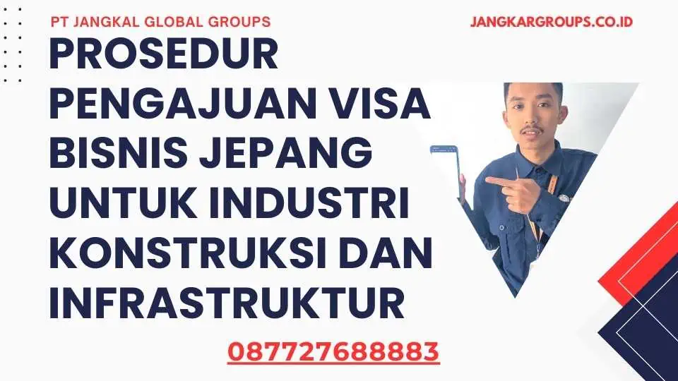 Prosedur Pengajuan Visa Bisnis Jepang untuk Industri Konstruksi dan Infrastruktur