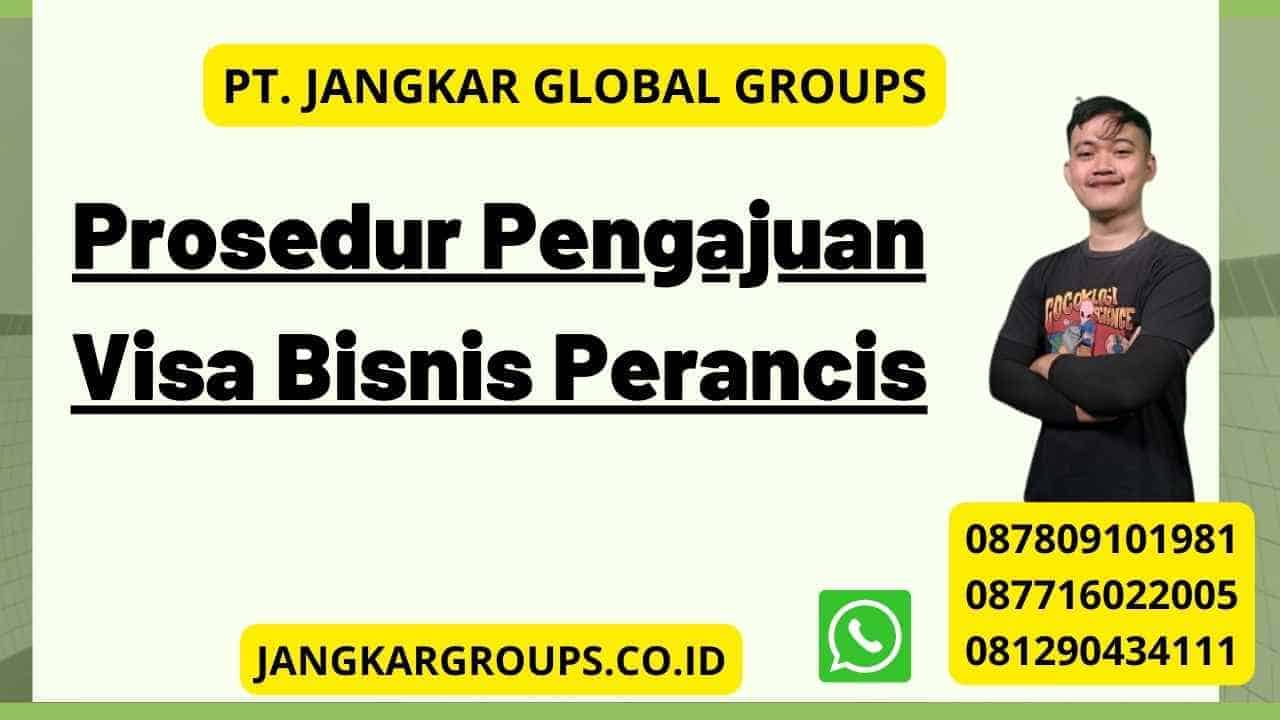 Prosedur Pengajuan Visa Bisnis Perancis