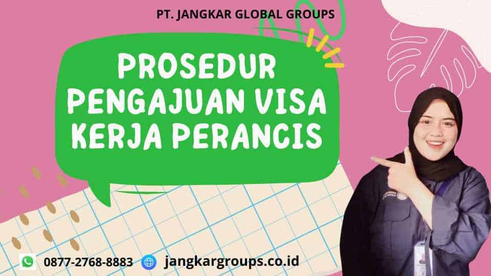 Prosedur Pengajuan Visa Kerja Perancis