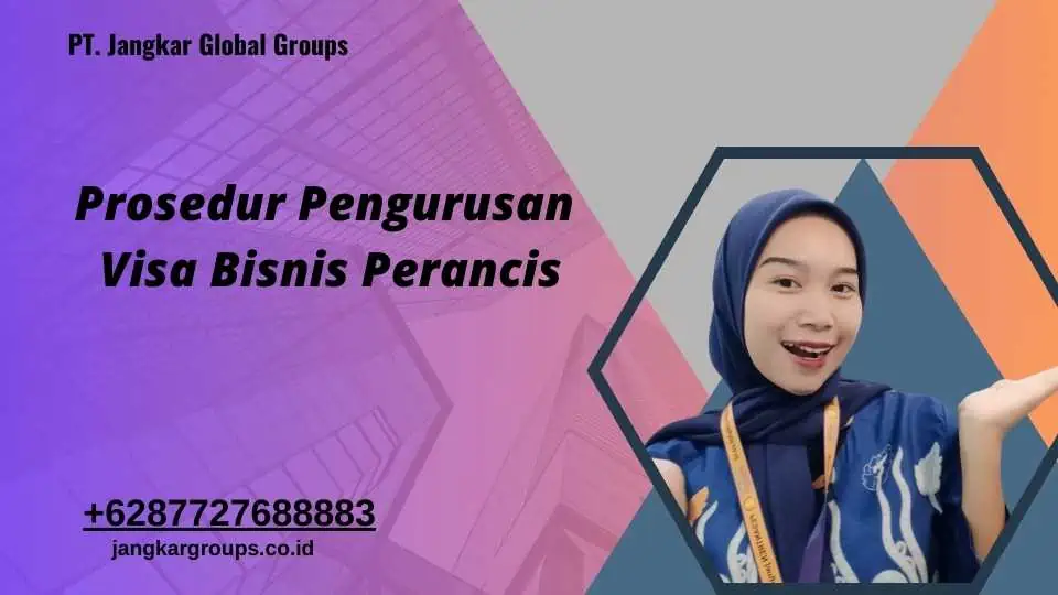 Prosedur Pengurusan Visa Bisnis Perancis