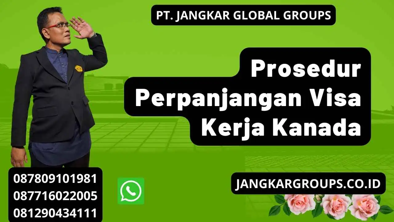 Prosedur Perpanjangan Visa Kerja Kanada