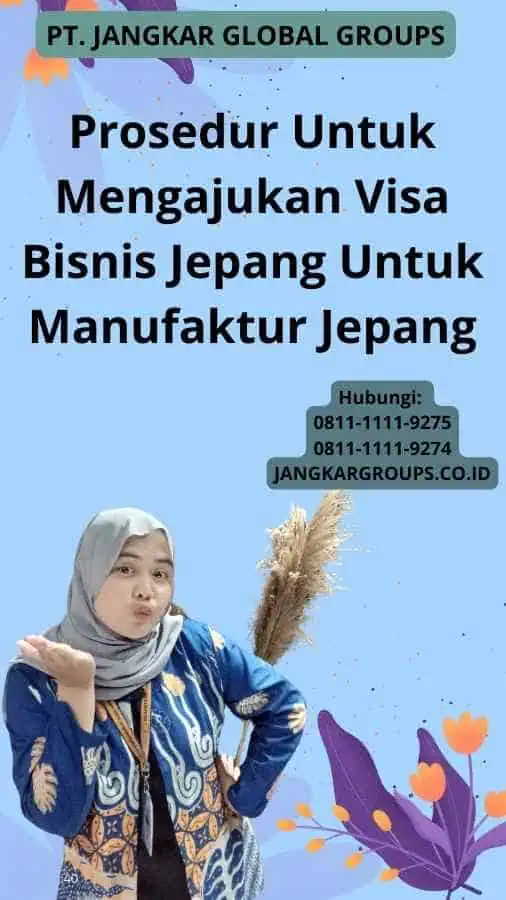 Prosedur Untuk Mengajukan Visa Bisnis Jepang Untuk Manufaktur Jepang