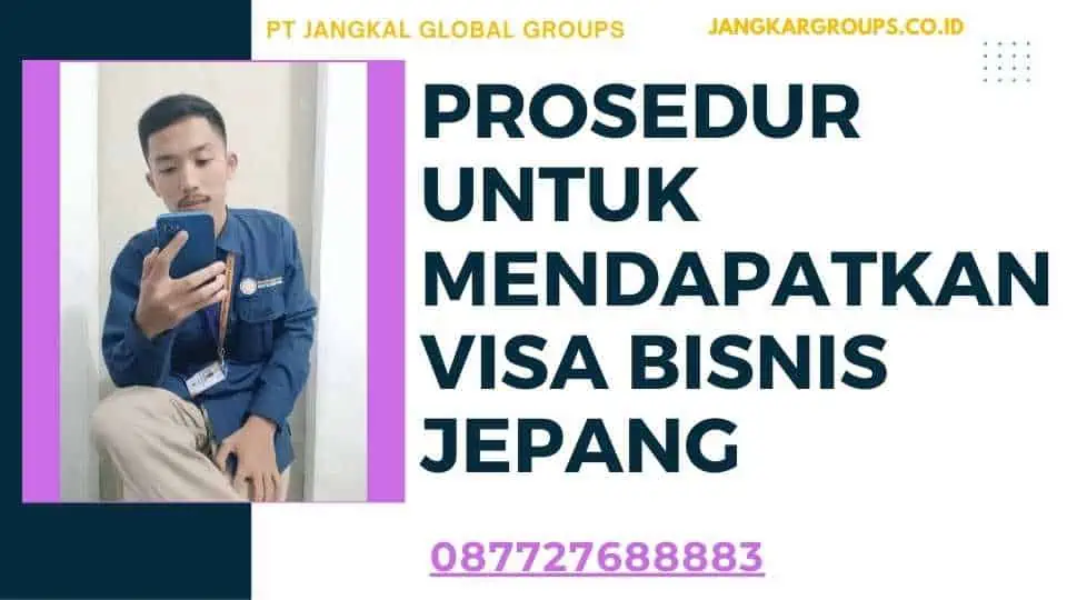 Prosedur untuk Mendapatkan Visa Bisnis Jepang