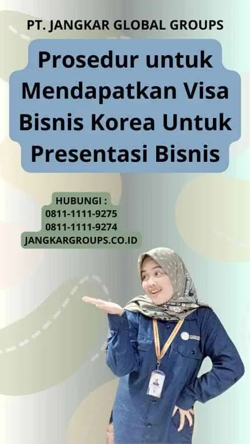 Prosedur untuk Mendapatkan Visa Bisnis Korea Untuk Presentasi Bisnis