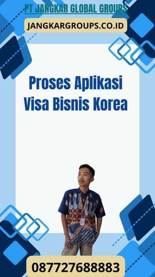 Proses Apk Visa Bisnis Korea