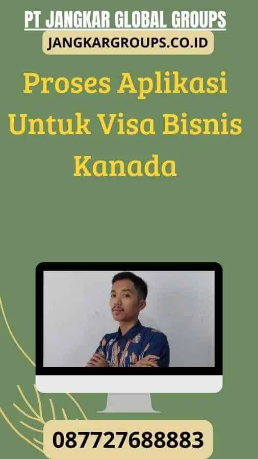 Proses Aplikasi Untuk Visa Bisnis Kanada