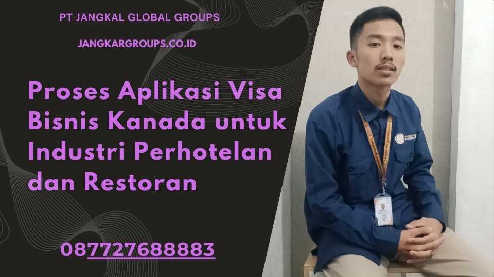 Proses Aplikasi Visa Bisnis Kanada untuk Industri Perhotelan dan Restoran