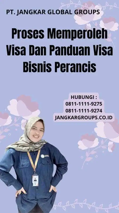 Proses Memperoleh Visa Dan Panduan Visa Bisnis Perancis