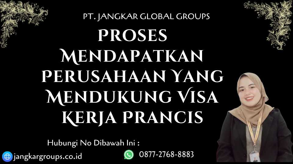 Proses Mendapatkan Perusahaan Yang Mendukung Visa Kerja Prancis