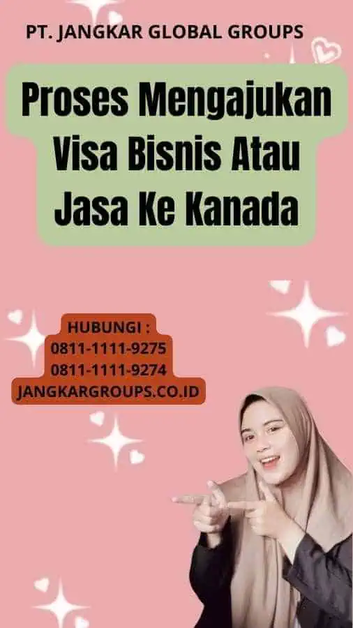 Proses Mengajukan Visa Bisnis Atau Jasa Ke Kanada