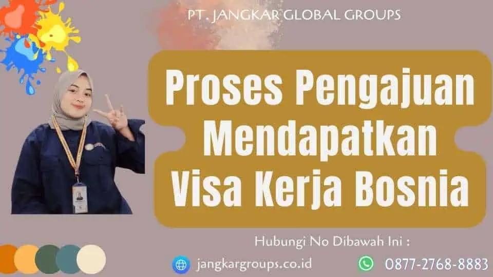 Proses Pengajuan Mendapatkan Visa Kerja Bosnia