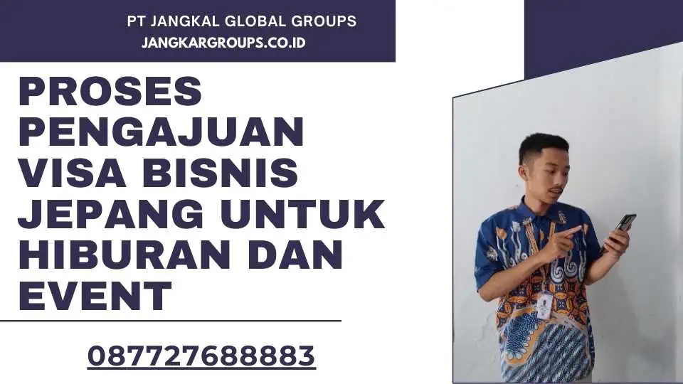 Proses Pengajuan Visa Bisnis Jepang Untuk Hiburan Dan Event