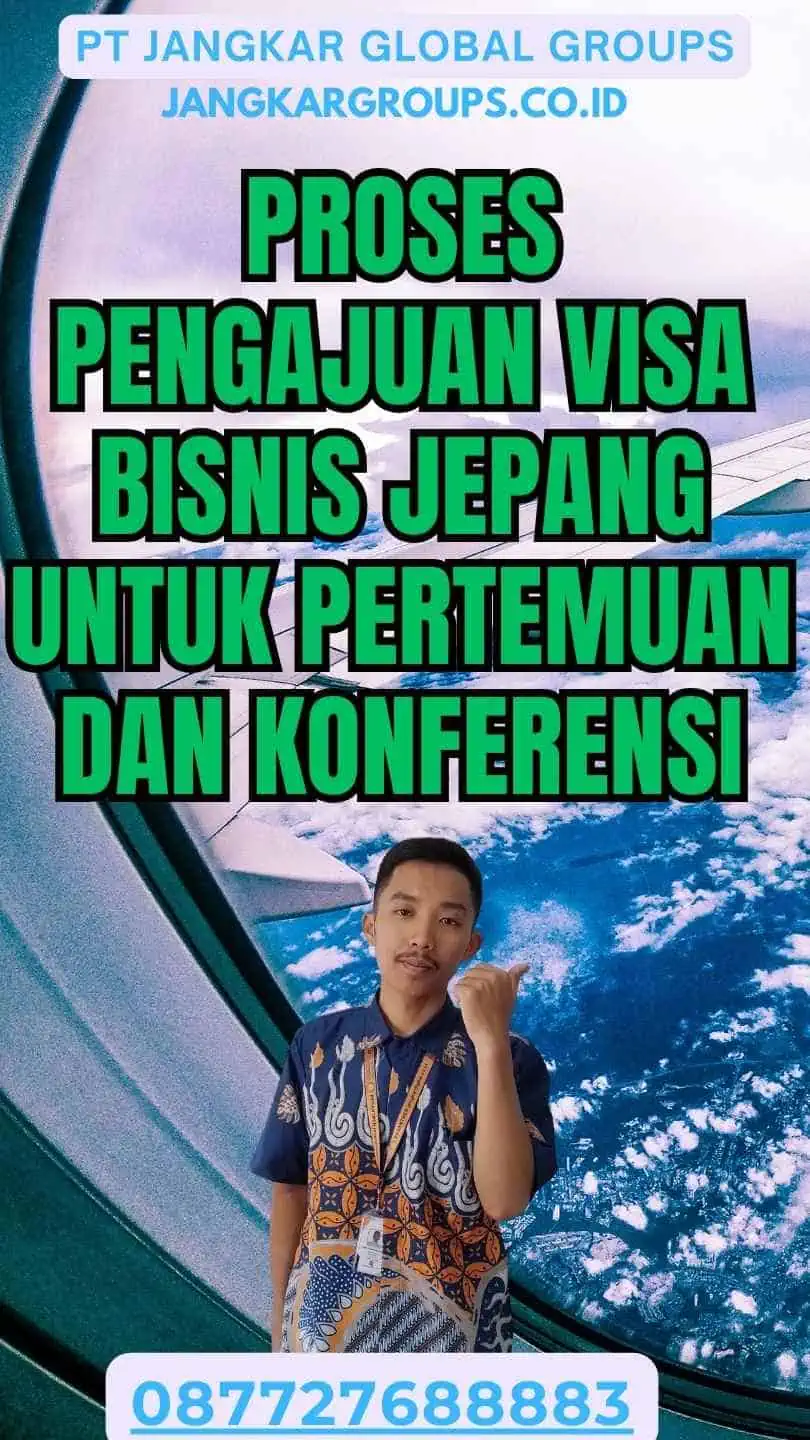 Proses Pengajuan Visa Bisnis Jepang Untuk Pertemuan Dan Konferensi