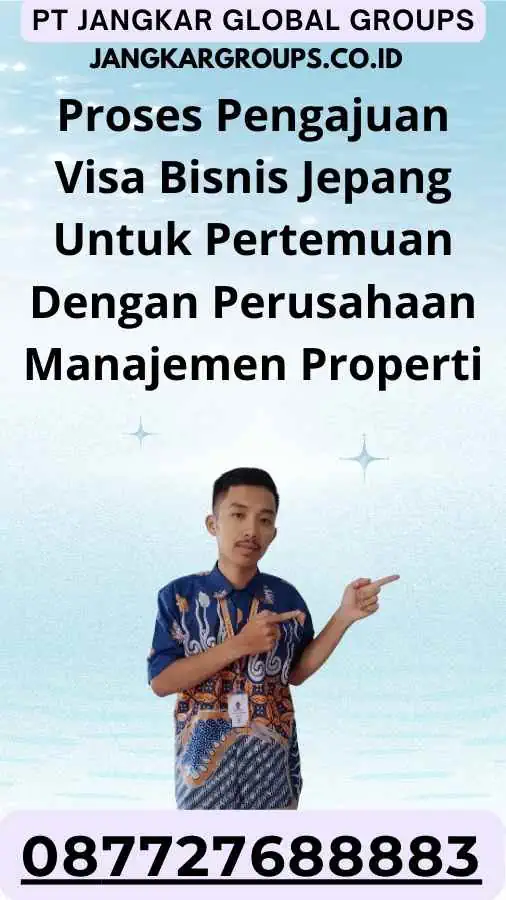 Proses Pengajuan Visa Bisnis Jepang Untuk Pertemuan Dengan Perusahaan Manajemen Properti