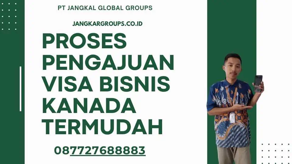 Proses Pengajuan Visa Bisnis Kanada Termudah