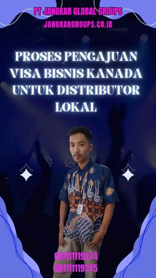 Proses Pengajuan Visa Bisnis Kanada Untuk Distributor Lokal