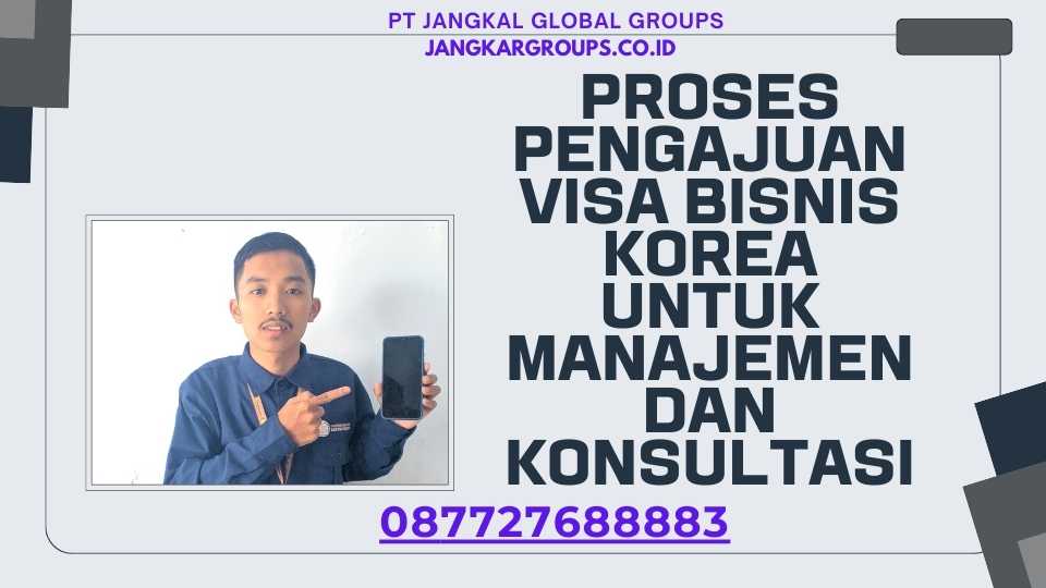 Proses Pengajuan Visa Bisnis Korea Untuk Manajemen Dan Konsultasi