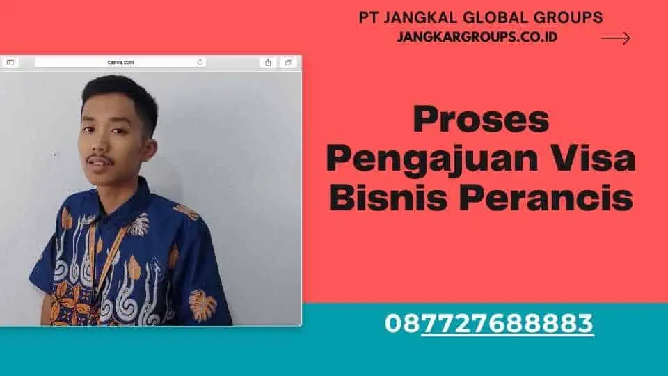 Proses Pengajuan Visa Bisnis Perancis