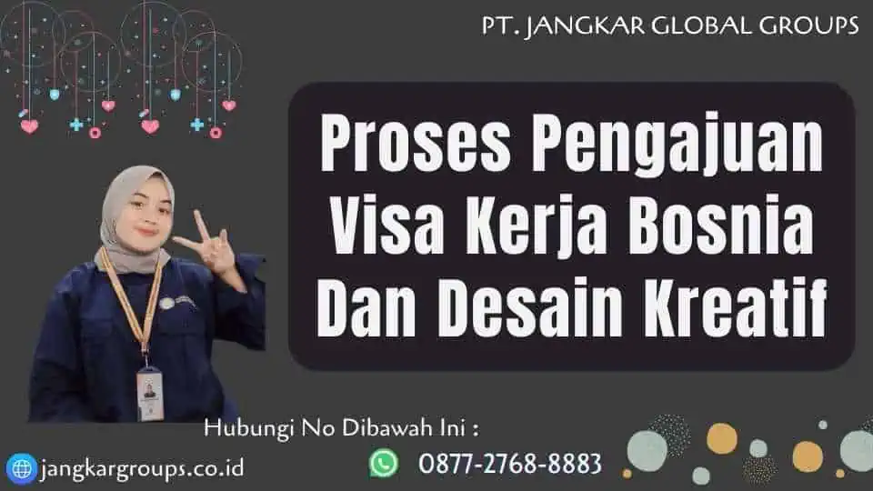 Proses Pengajuan Visa Kerja Bosnia Dan Desain Kreatif